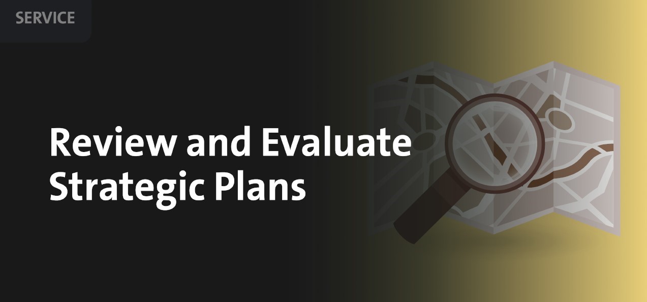 Review and Evaluate Strategic Plans